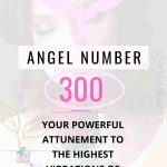 300 Angel Number: meaning, twin flame, love, breakup, reunion, finance
