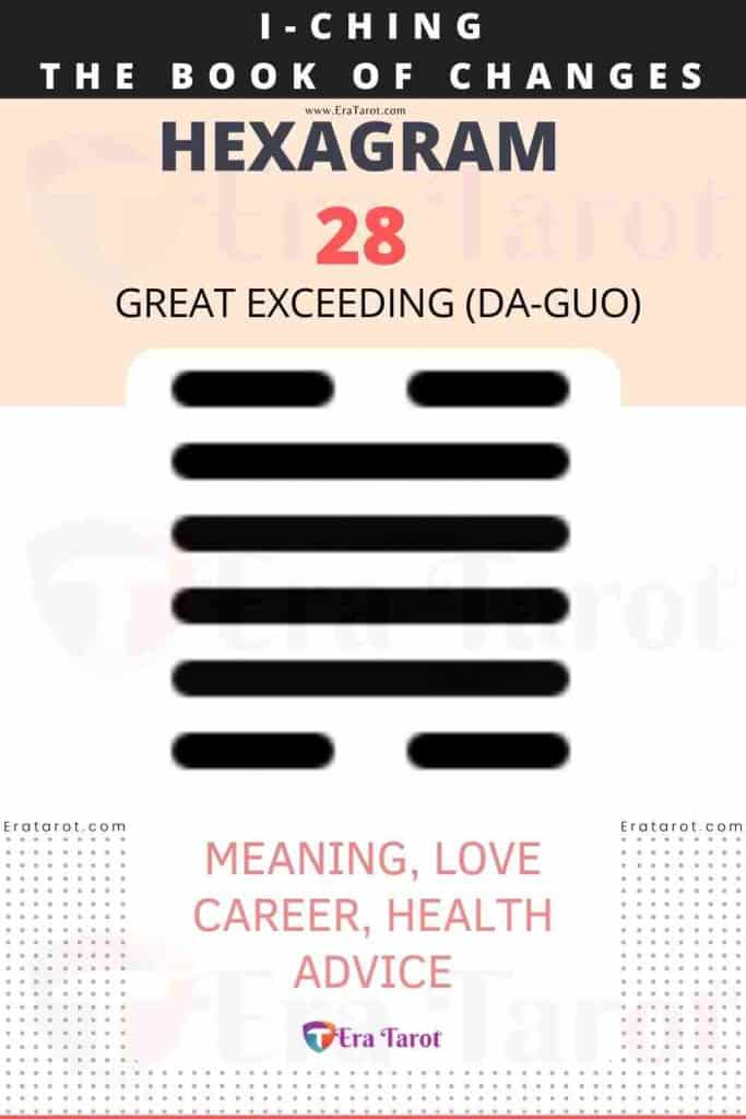 i ching hexagram 28 - Great Exceeding (da-guo) meaning, love, career, health, advice