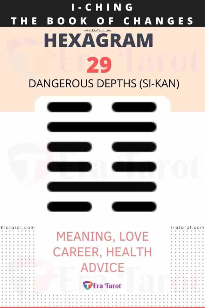 i ching hexagram 29 - Dangerous Depths (Si-kan) meaning, love, career, health, advice