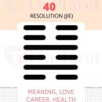 i ching hexagram 40 - Resolution (jie): meaning, love, career, health, advice