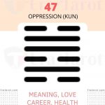 i ching hexagram 47 - Oppression (kun): meaning, love, career, health, advice