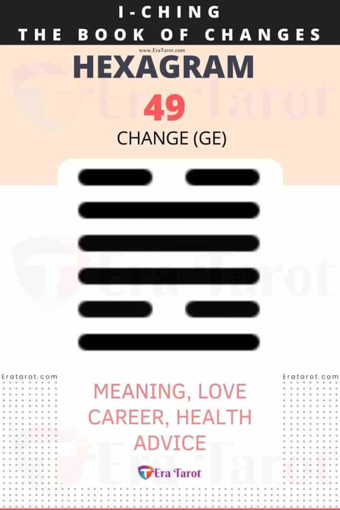 i ching hexagram 49 - Change (ge) meaning, love, career, health, advice
