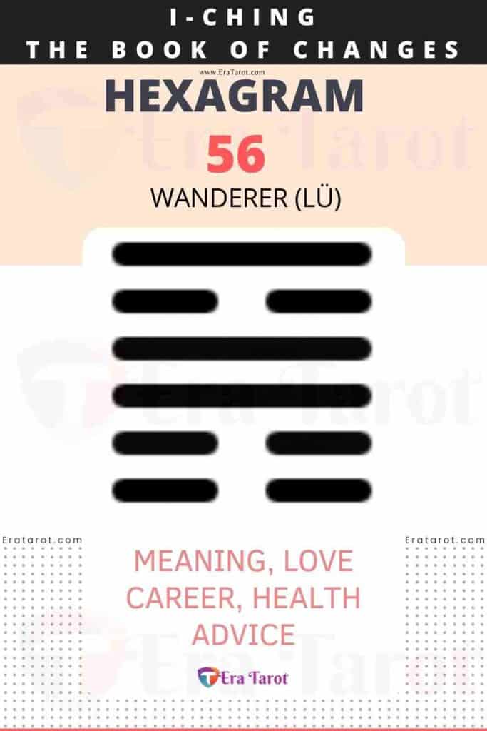 i ching hexagram 56 - Wanderer (lü) meaning, love, career, health, advice